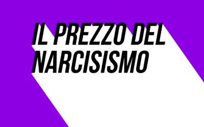 Il prezzo del narcisismo