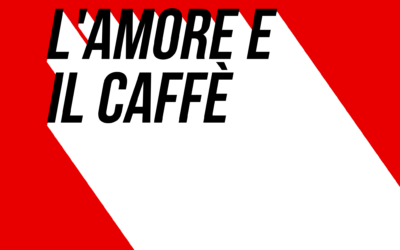 L’amore e il caffè