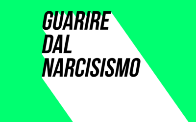 Guarire dal narcisismo